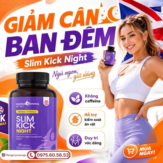 Slim Kick Night: Ngăn tích mỡ và xóa bỏ cơn thèm ăn đêm