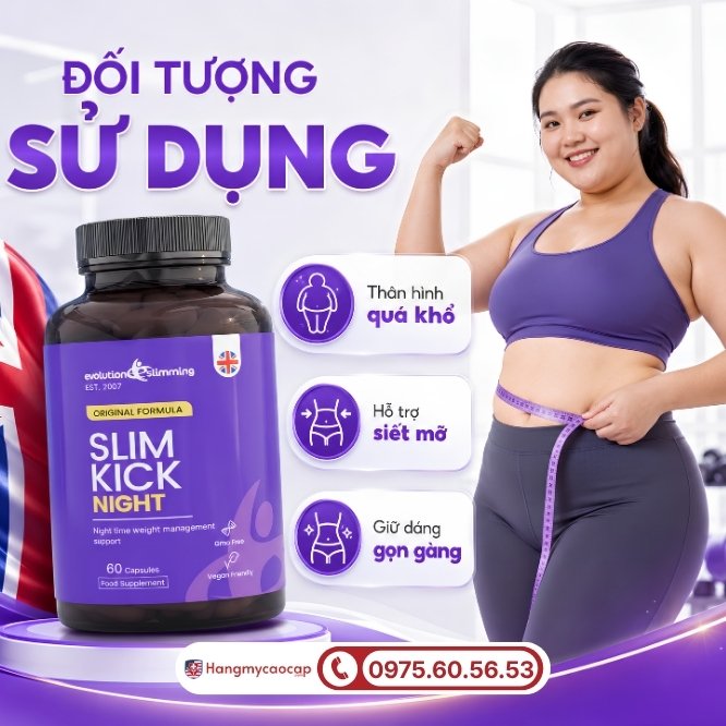 Những ai nên lựa chọn viên uống giảm cân Slim Kick Night?